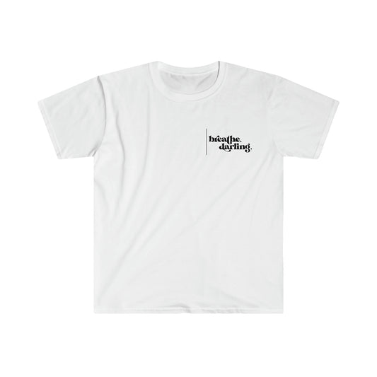 Breathe Darling T-Shirt